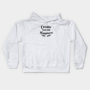 Create your own Happiness Kids Hoodie